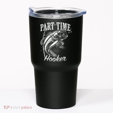 Part Time Hooker Fishing Tumbler