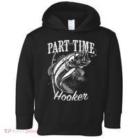 Part Time Hooker Fishing Toddler Hoodie thumb 0