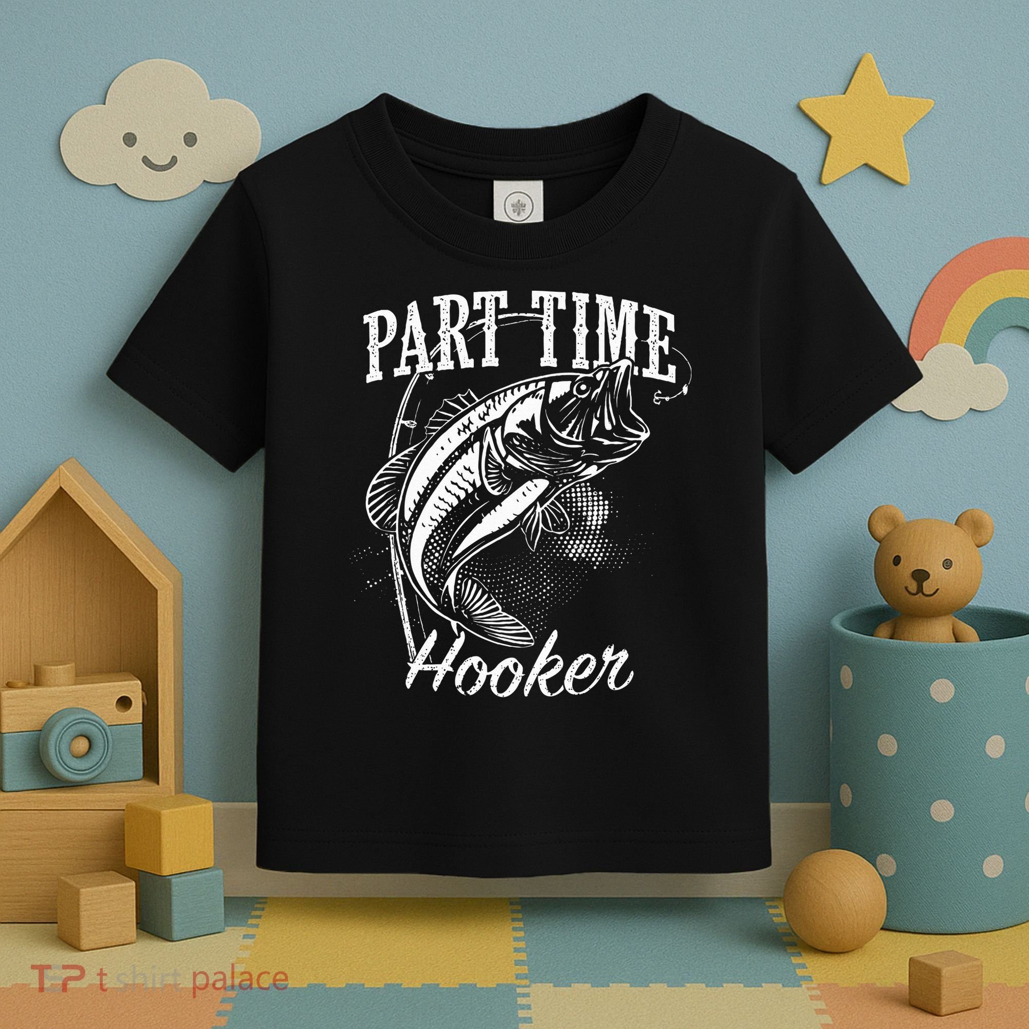 Part Time Hooker Fishing Toddler T-Shirt