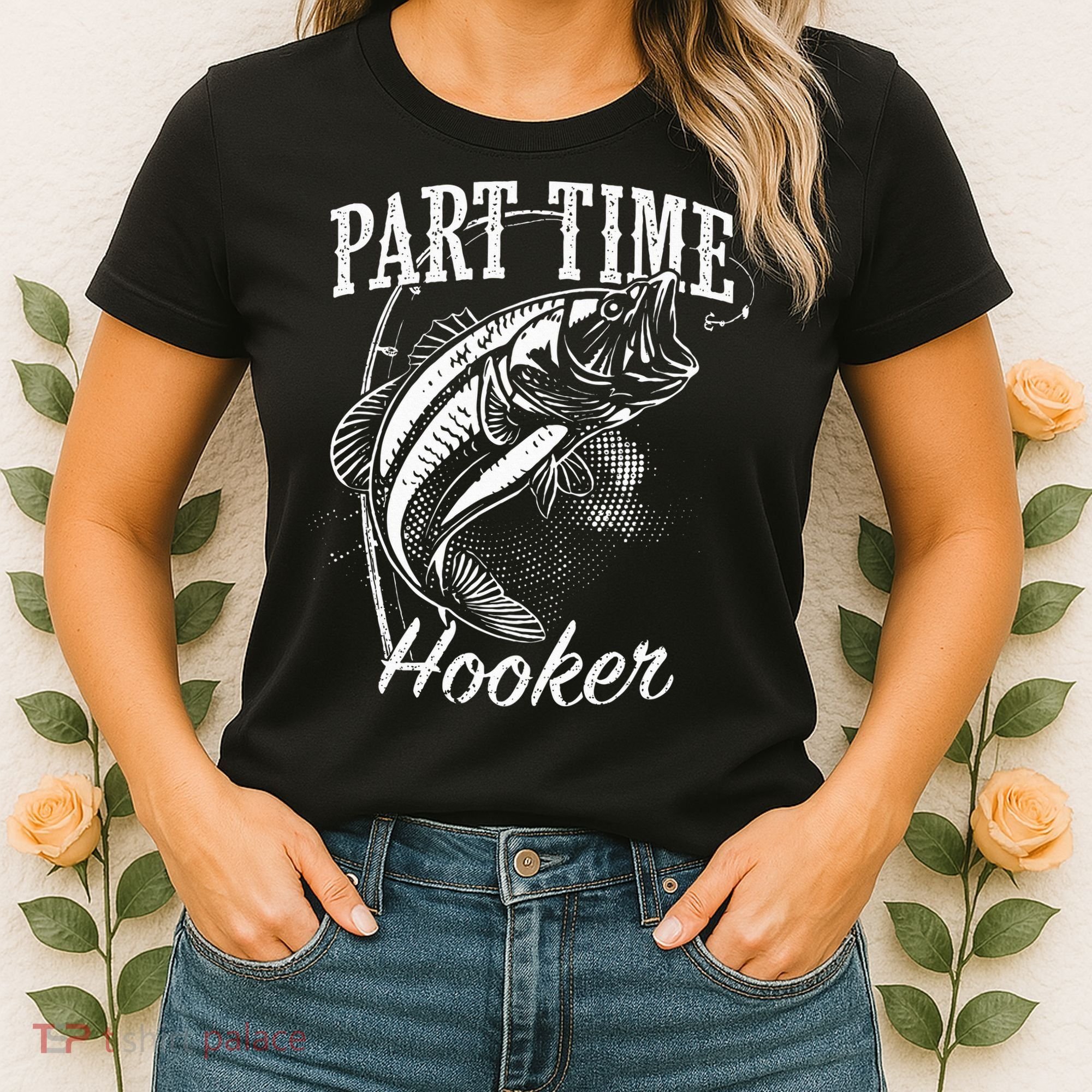 Part Time Hooker Fishing Women's T-Shirt