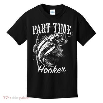 Part Time Hooker Fishing Kids T-Shirt