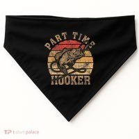 Part Time Hooker Funny Fishermen Sarcastic Joke For Dad USA-Made Doggie Bandana thumb 0