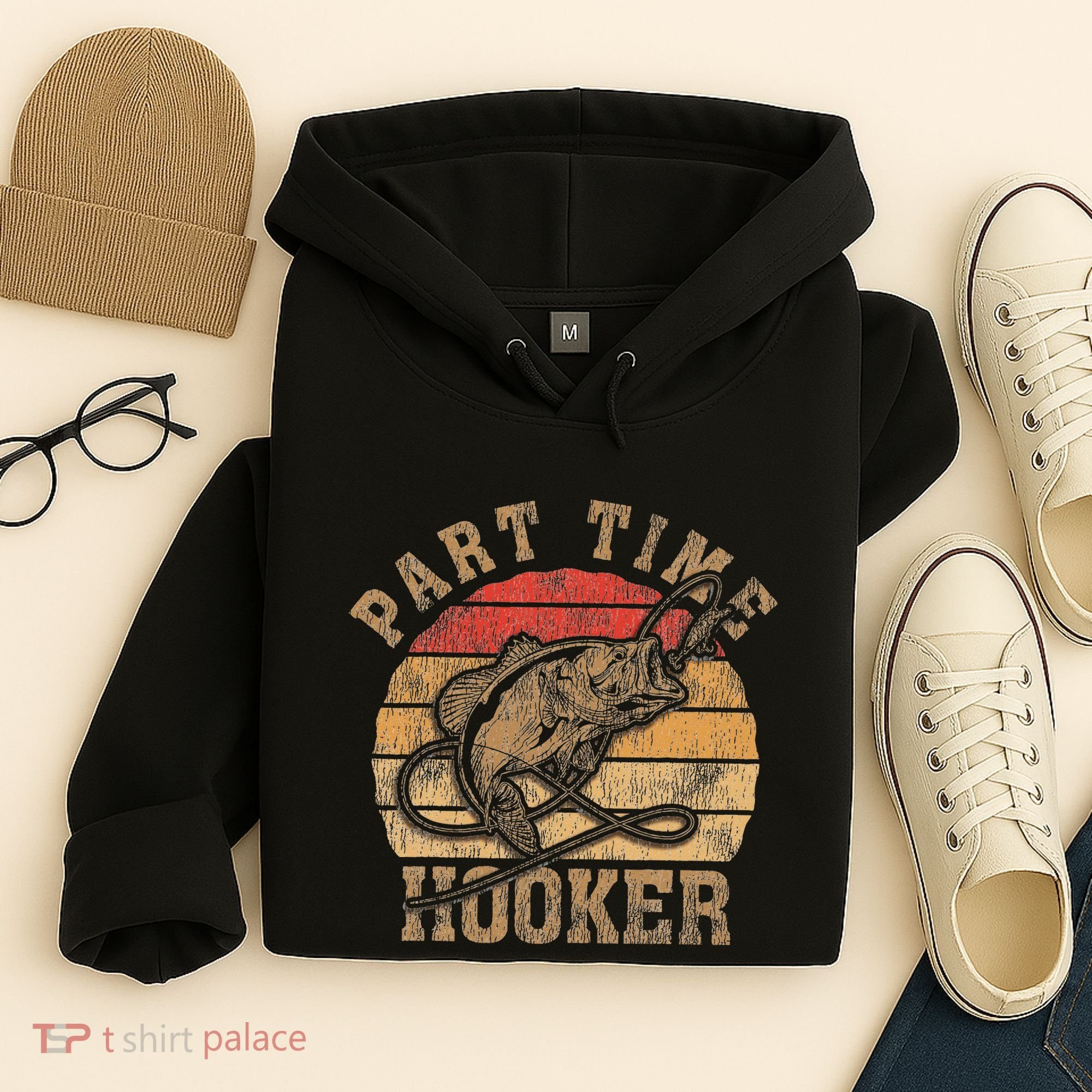 Part Time Hooker Funny Fishermen Sarcastic Joke For Dad Hoodie