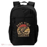 Part Time Hooker Funny Fishermen Sarcastic Joke For Dad Backpack thumb 0