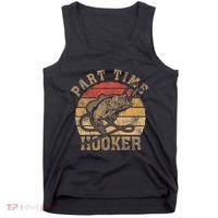 Part Time Hooker Funny Fishermen Sarcastic Joke For Dad Tank Top thumb 0