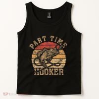 Part Time Hooker Funny Fishermen Sarcastic Joke For Dad Tank Top thumb 2