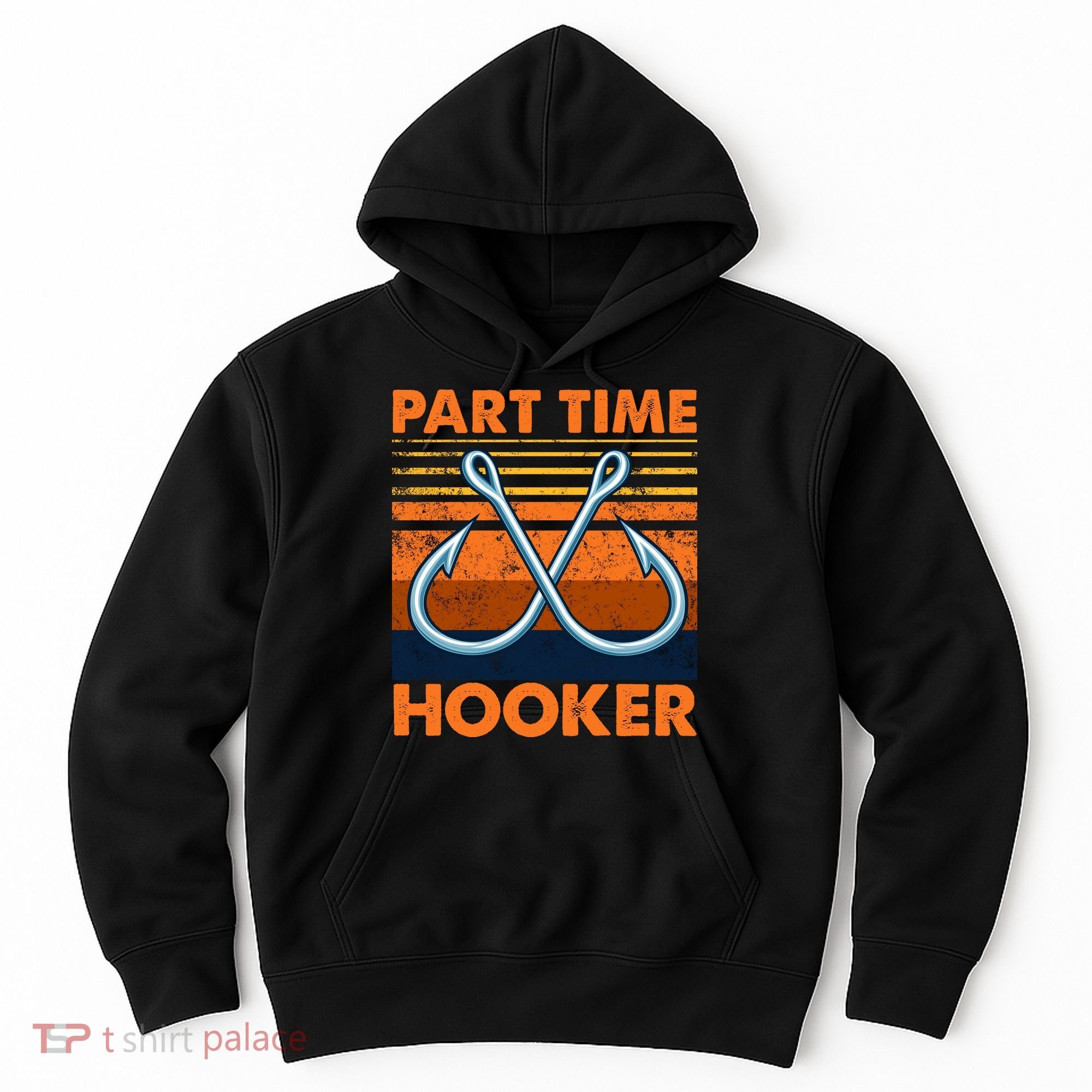 Part Time Hooker Funny Hoodie