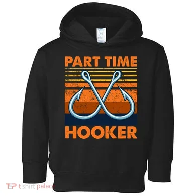 Part Time Hooker Funny Toddler Hoodie