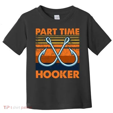 Part Time Hooker Funny Toddler T-Shirt