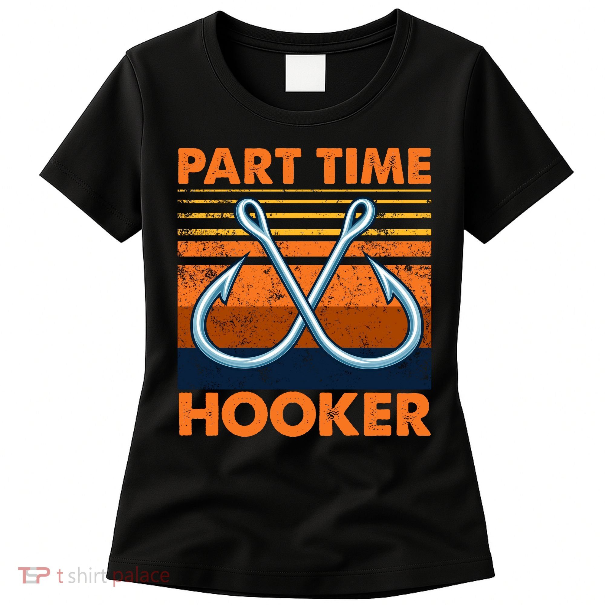 Part Time Hooker Funny Women's T-Shirt
