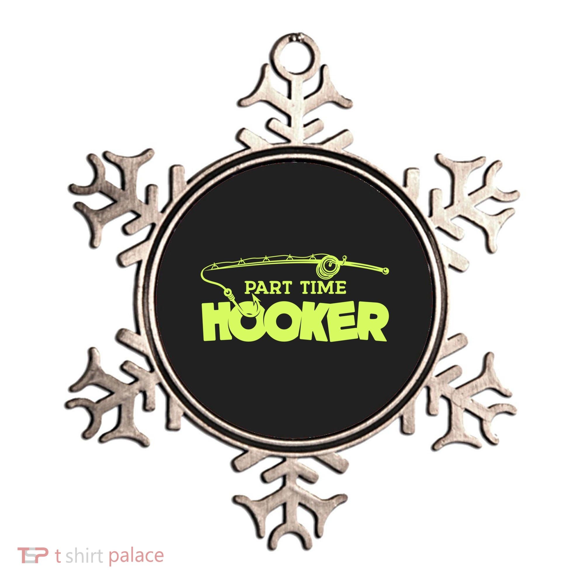 Part Time Hooker Fishing Funny Fish Lover 1 Gift Ornament