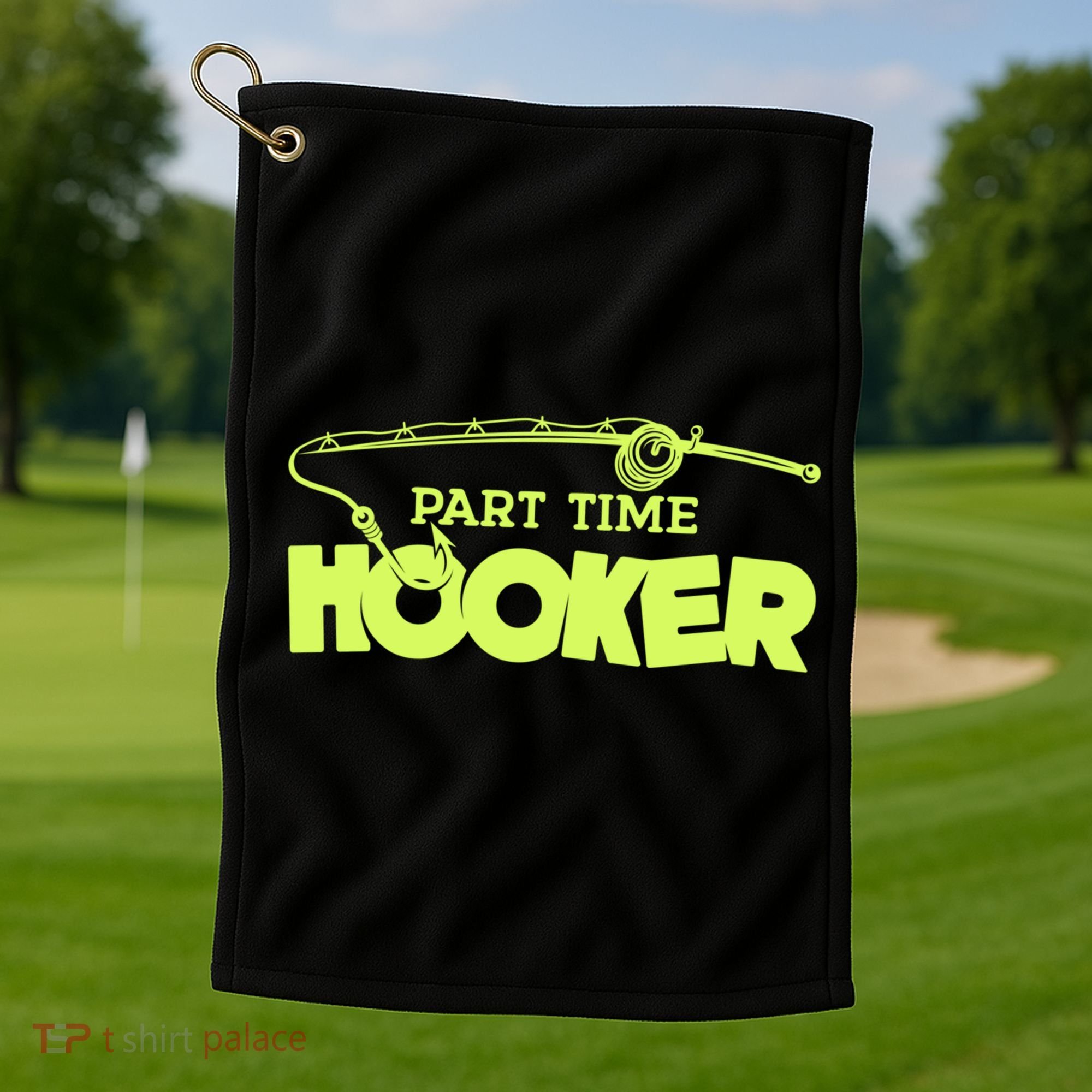 Part Time Hooker Fishing Funny Fish Lover 1 Gift Golf Towel
