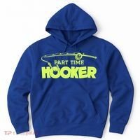 Part Time Hooker Fishing Funny Fish Lover 1 Gift Hoodie thumb 0