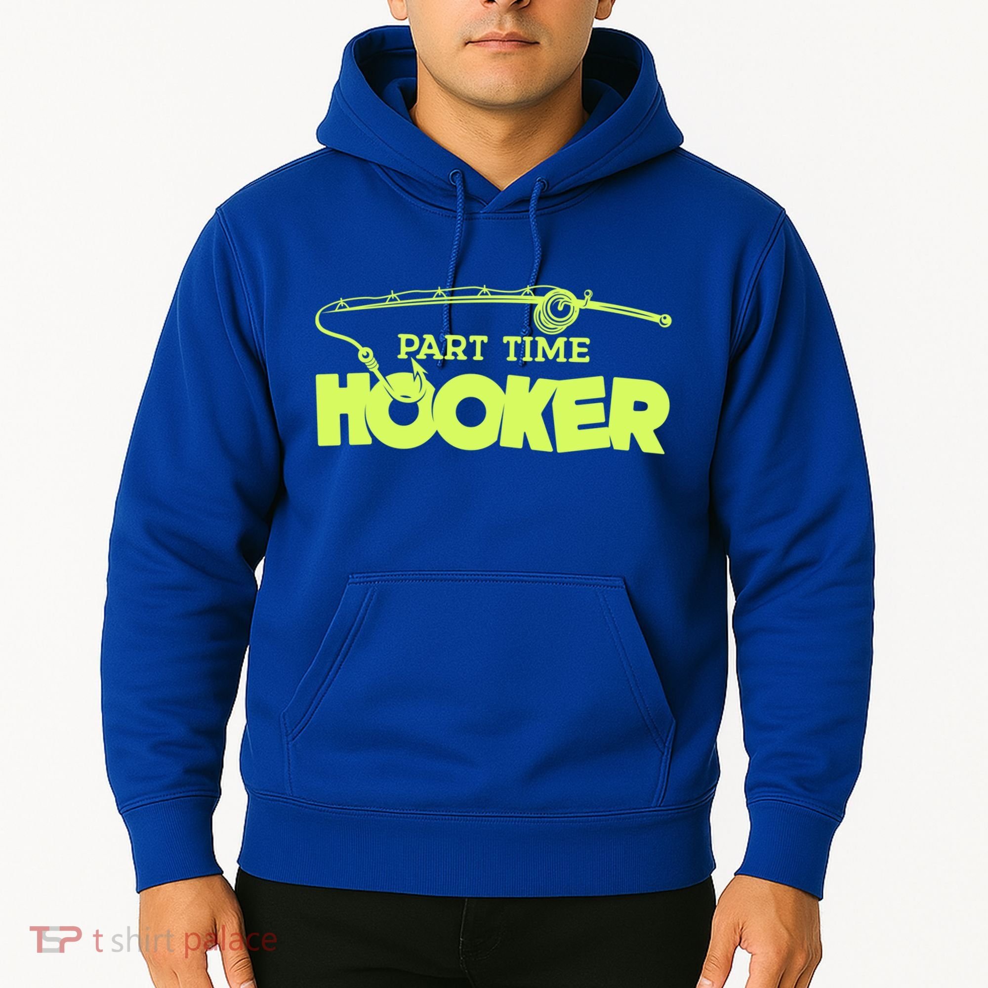 Part Time Hooker Fishing Funny Fish Lover 1 Gift Hoodie