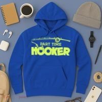 Part Time Hooker Fishing Funny Fish Lover 1 Gift Hoodie thumb 3