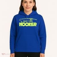 Part Time Hooker Fishing Funny Fish Lover 1 Gift Hoodie thumb 5