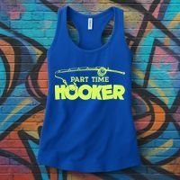 Part Time Hooker Fishing Funny Fish Lover 1 Gift Women's Tank Top thumb 3