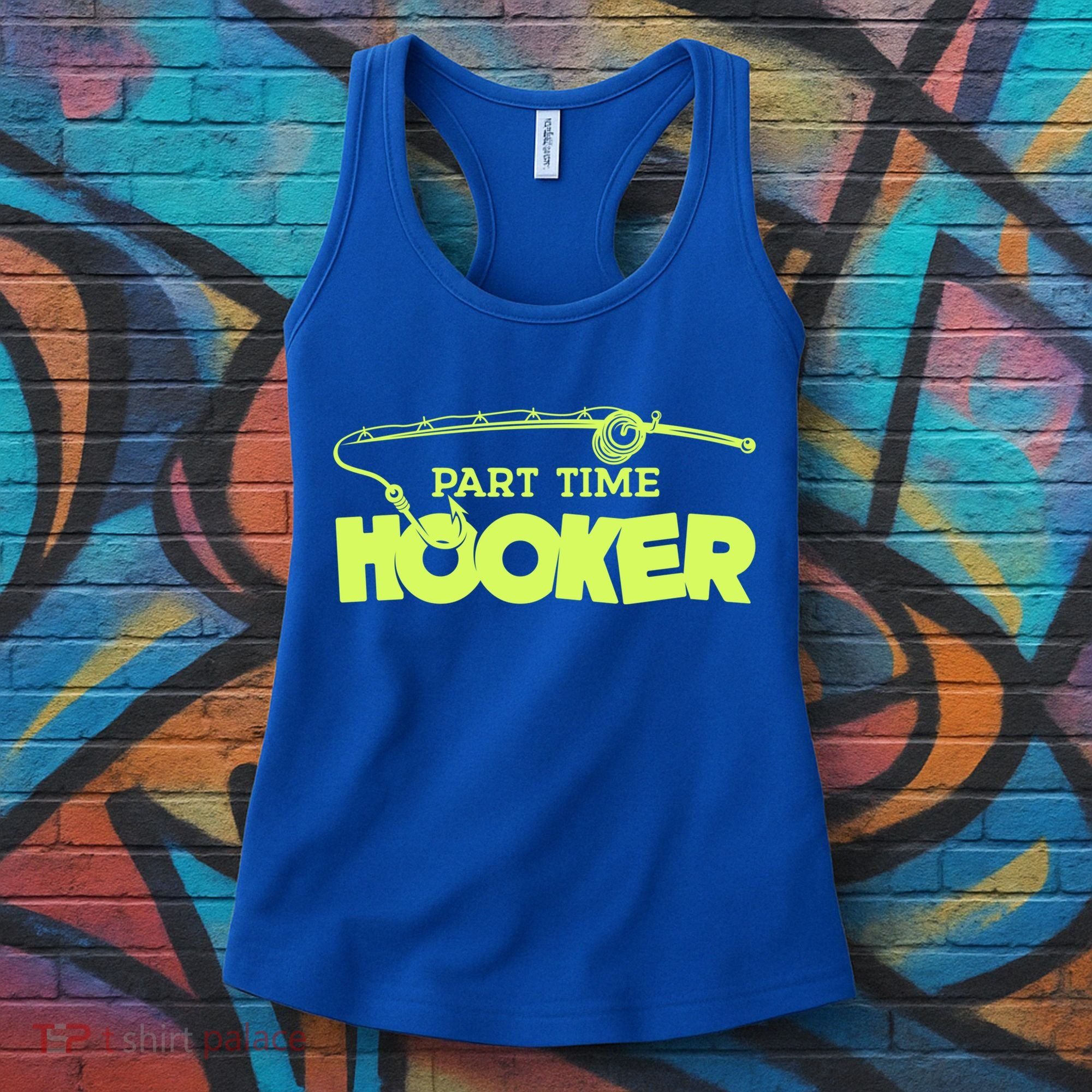 Part Time Hooker Fishing Funny Fish Lover 1 Gift Women's Tank Top