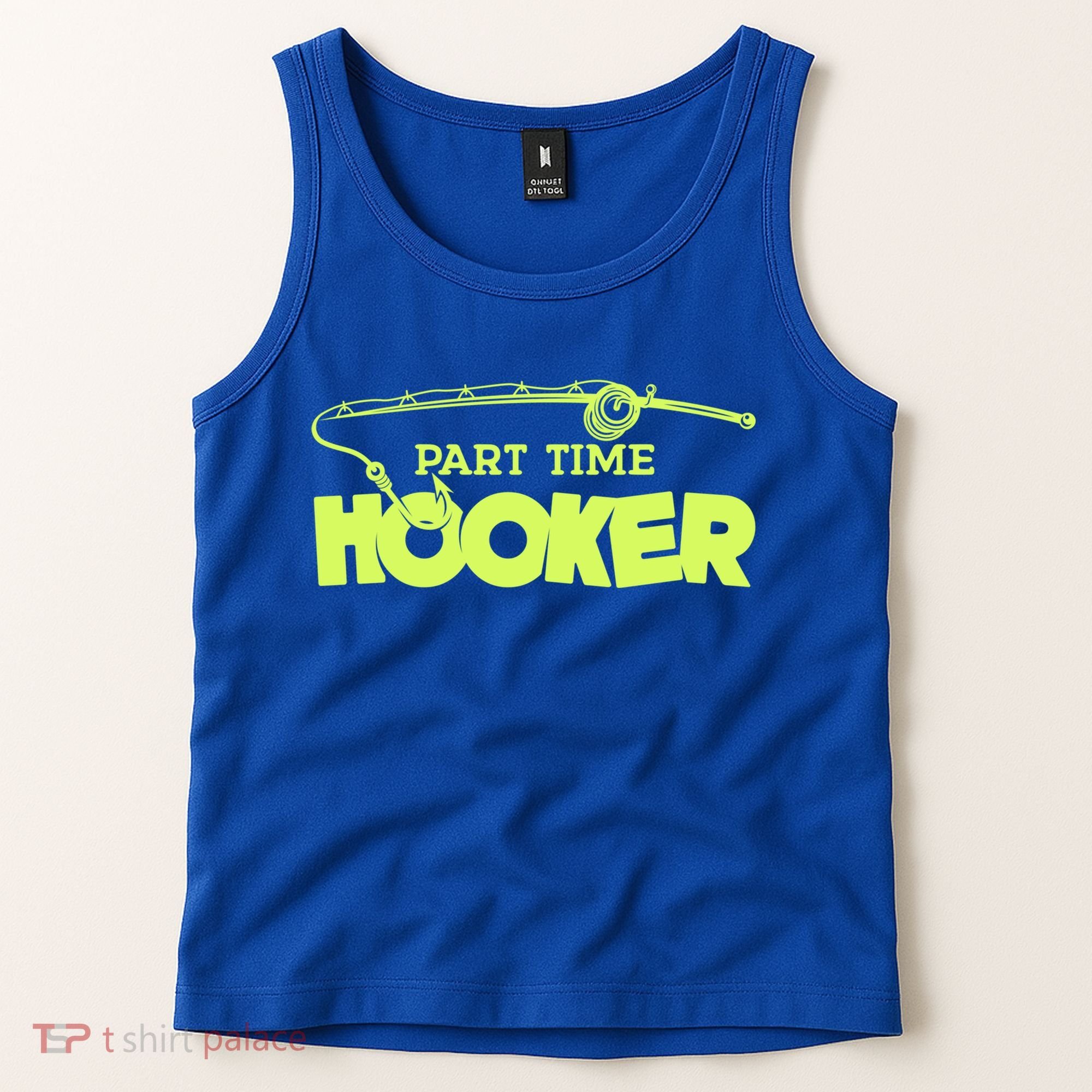 Part Time Hooker Fishing Funny Fish Lover 1 Gift Tank Top