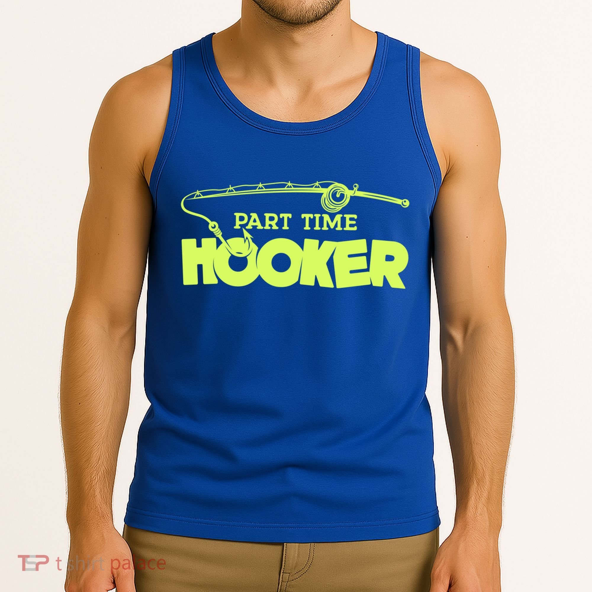 Part Time Hooker Fishing Funny Fish Lover 1 Gift Tank Top