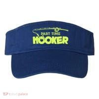Part Time Hooker Fishing Funny Fish Lover 1 Gift Visor thumb 0