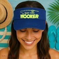 Part Time Hooker Fishing Funny Fish Lover 1 Gift Visor thumb 2