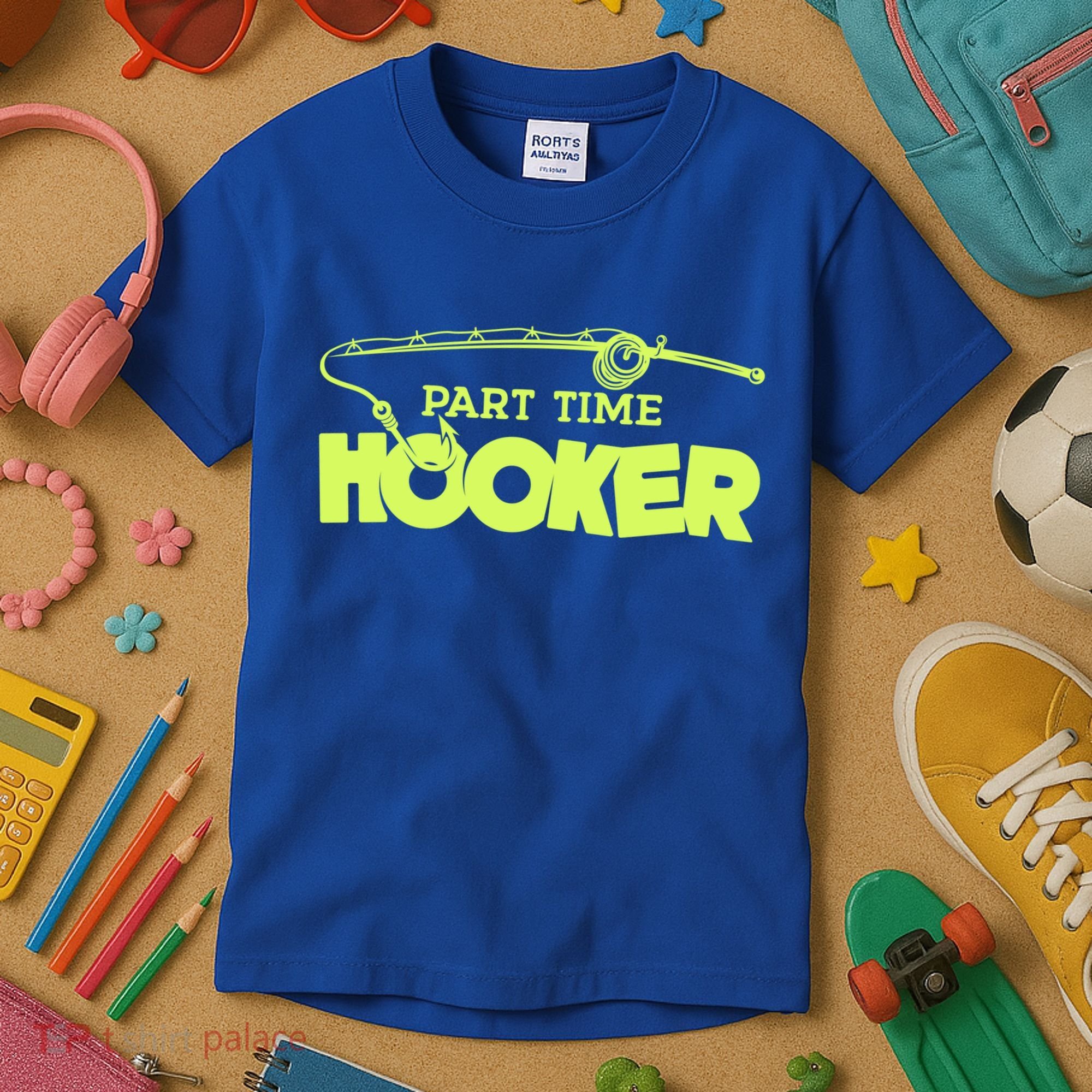 Part Time Hooker Fishing Funny Fish Lover 1 Gift Kids T-Shirt
