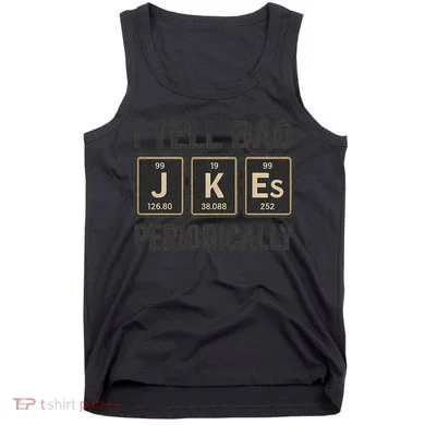 Periodic Table Humor for Dads Tank Top