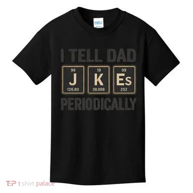 Periodic Table Humor for Dads Kids T-Shirt
