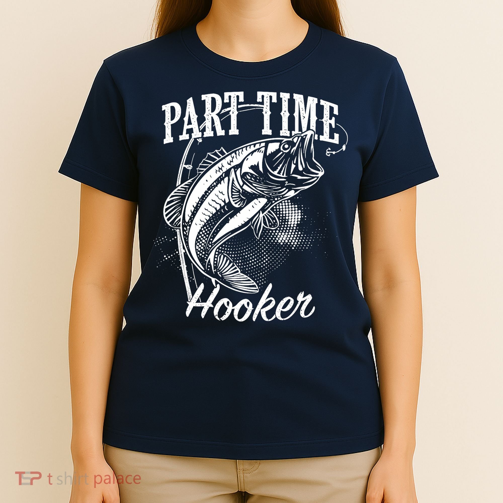 Part Time Hooker Fishing T-Shirt