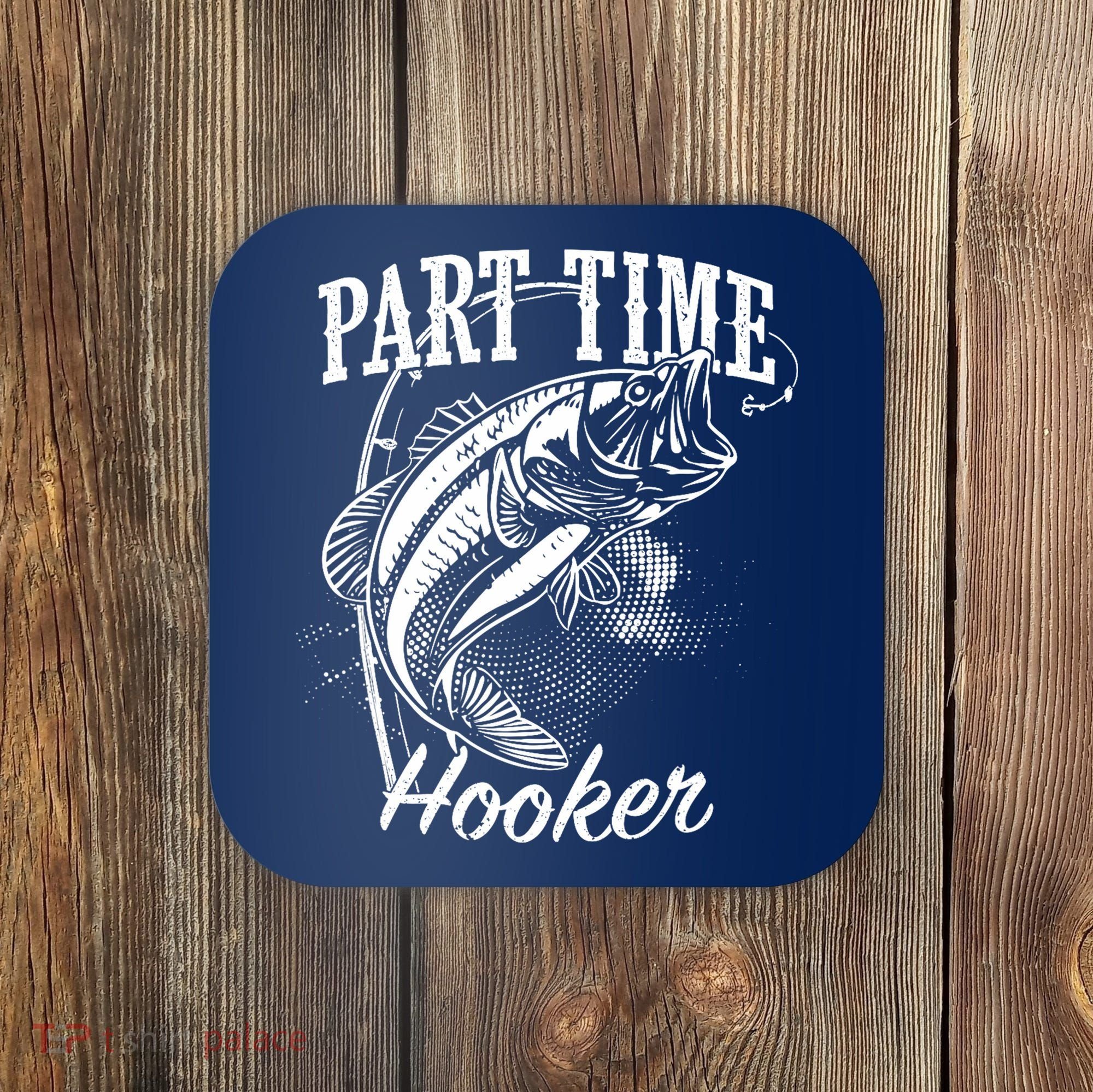 Part Time Hooker Fishing Coaster