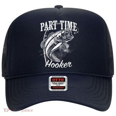 Part Time Hooker Fishing Hat