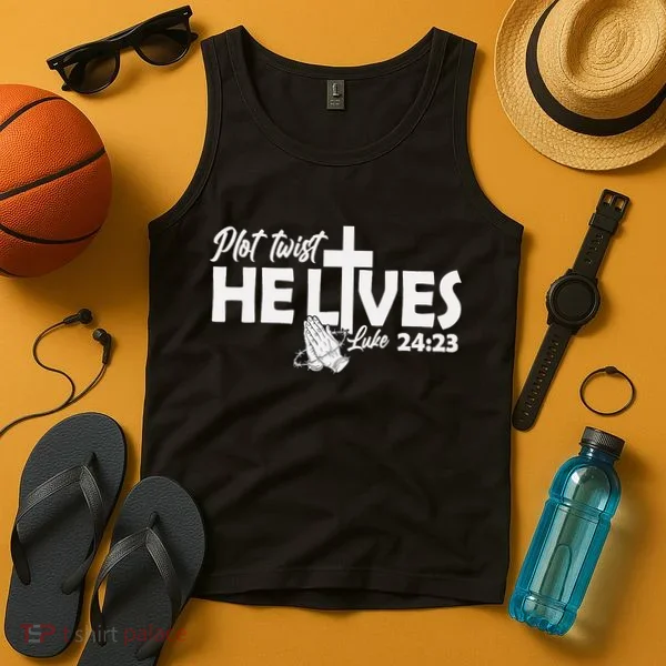 Plot Twist He Lives Luke 2423 Christian God Easter Funny Tank Top