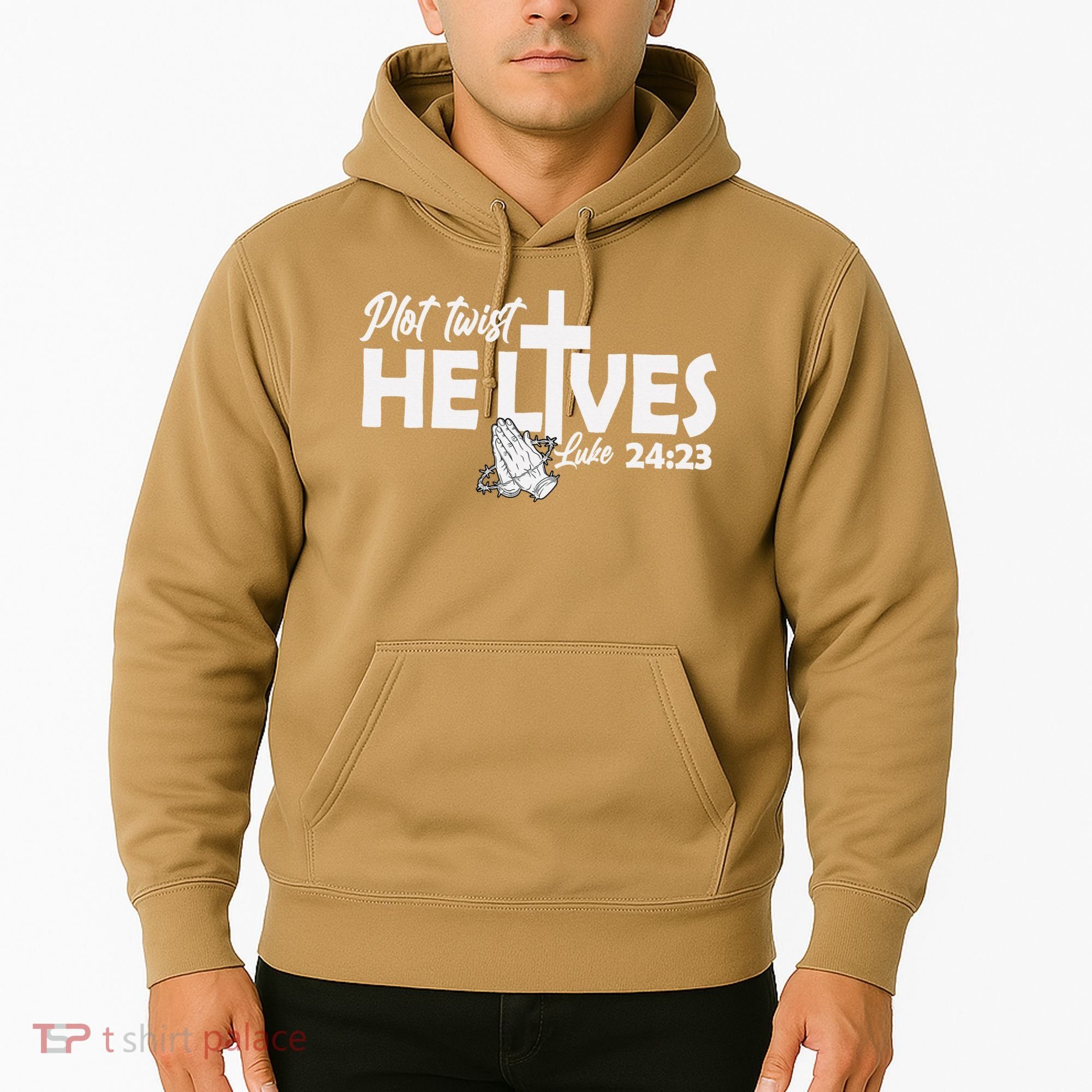 Plot Twist He Lives Luke 2423 Christian God Easter Funny Hoodie