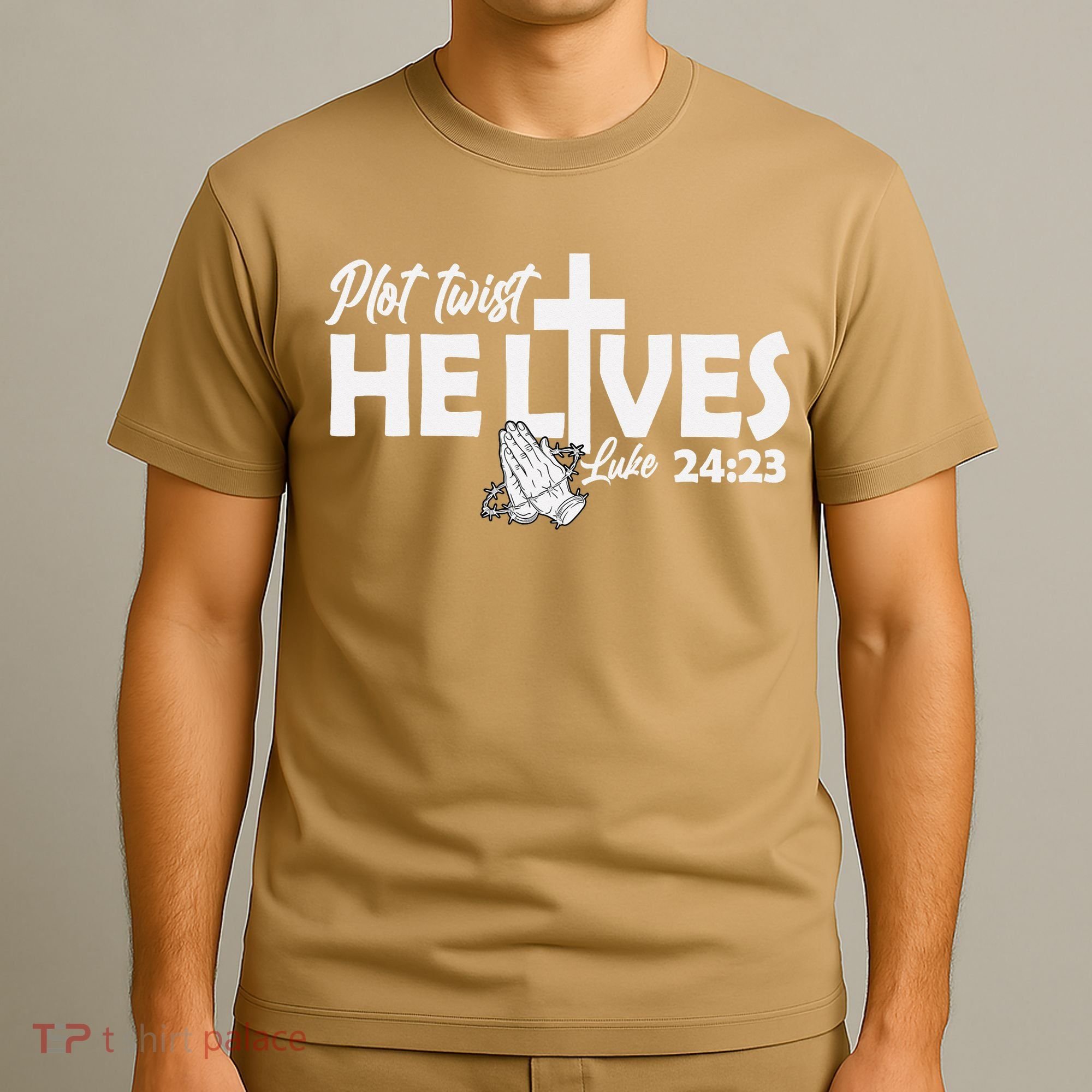 Plot Twist He Lives Luke 2423 Christian God Easter Funny T-Shirt