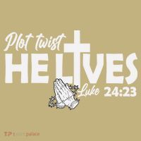 Plot Twist He Lives Luke 2423 Christian God Easter Funny T-Shirt thumb 7