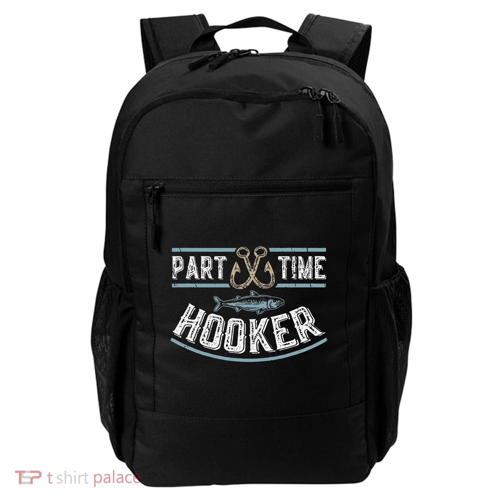 Part Time Hooker Fishing Backpack