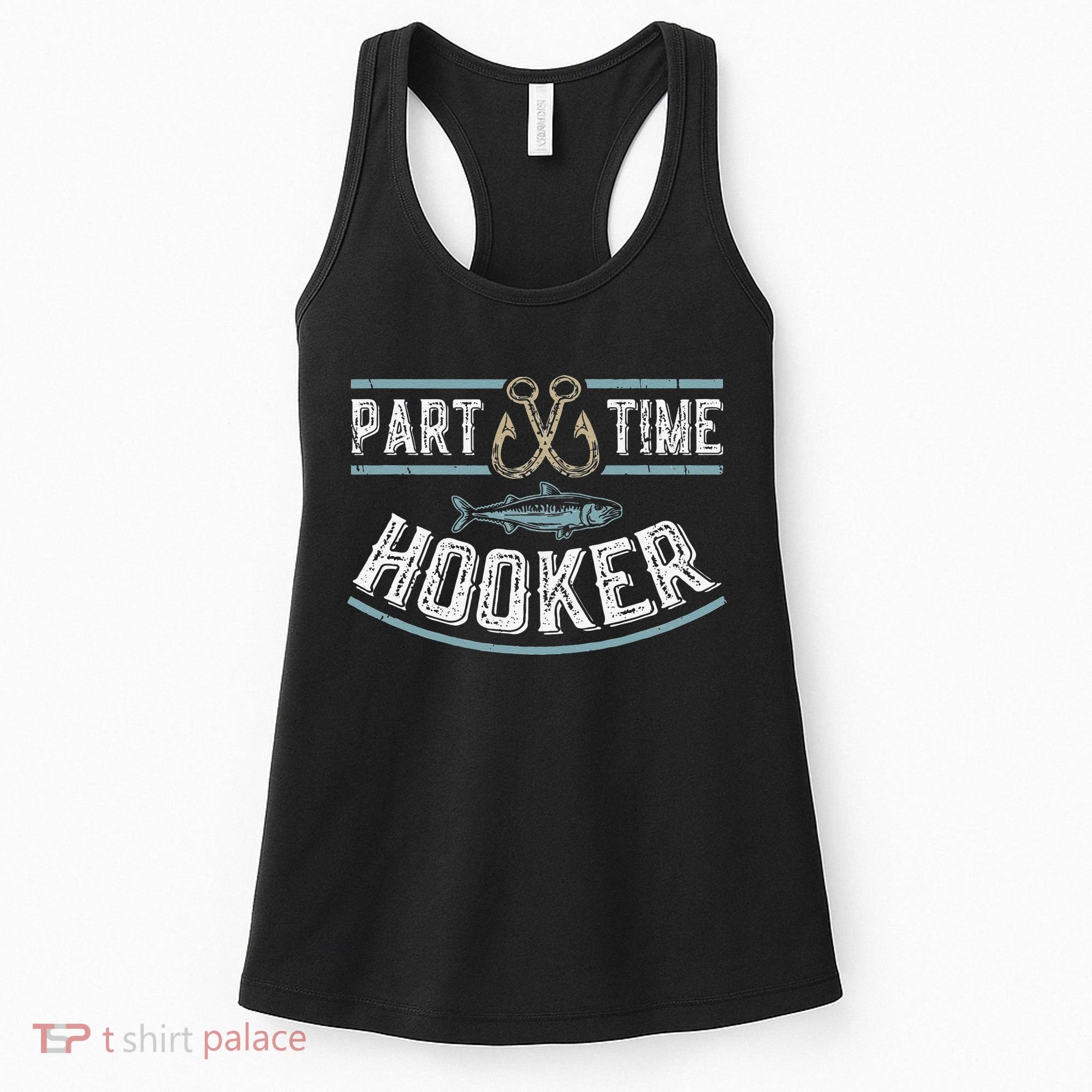 Part Time Hooker Fishing Women's Tank Top