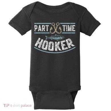 Part Time Hooker Fishing Baby Bodysuit