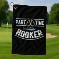 Part Time Hooker Fishing Golf Towel thumb 1