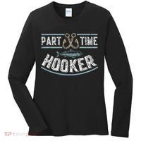 Part Time Hooker Fishing Women's Long Sleeve Shirt thumb 0