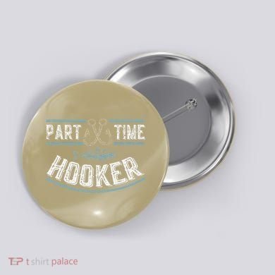 Part Time Hooker Fishing Button