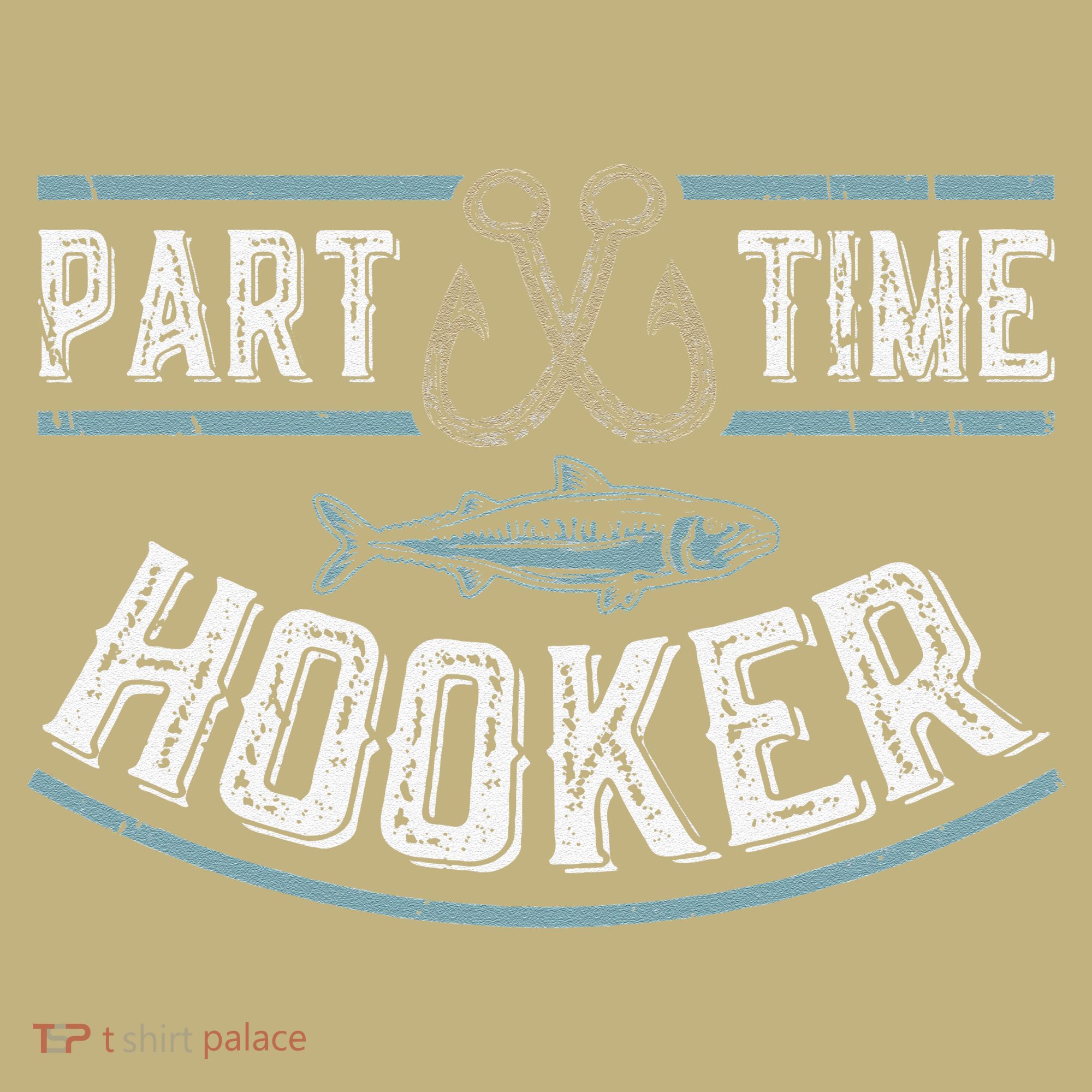 Part Time Hooker Fishing Button