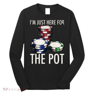 Poker Texas Hold'em Gambling Pot Cards Player Gift Long Sleeve Shirt