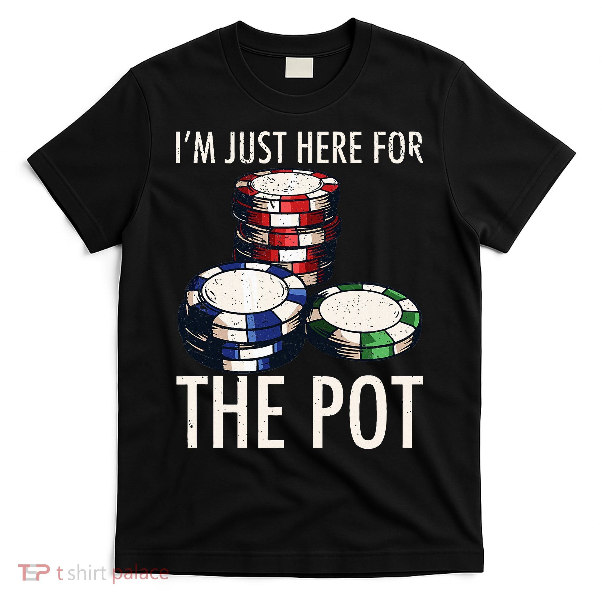 Poker Texas Hold'em Gambling Pot Cards Player Gift T-Shirt