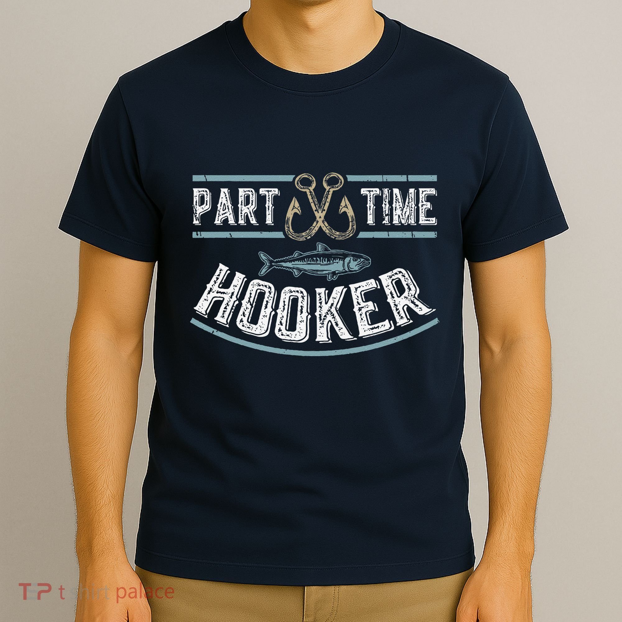 Part Time Hooker Fishing T-Shirt