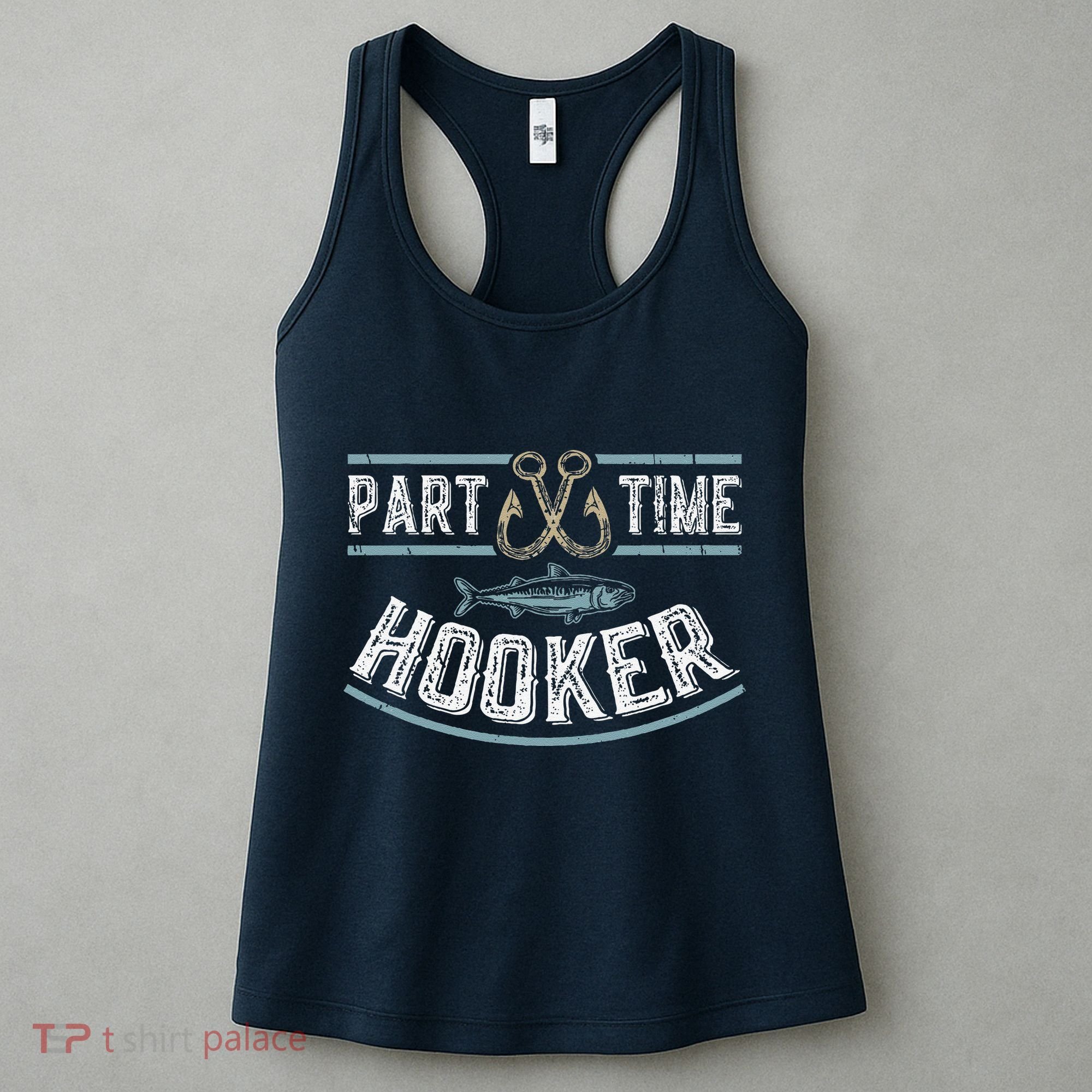 Part Time Hooker Fishing Women's Tank Top