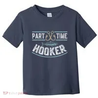 Part Time Hooker Fishing Toddler T-Shirt thumb 0