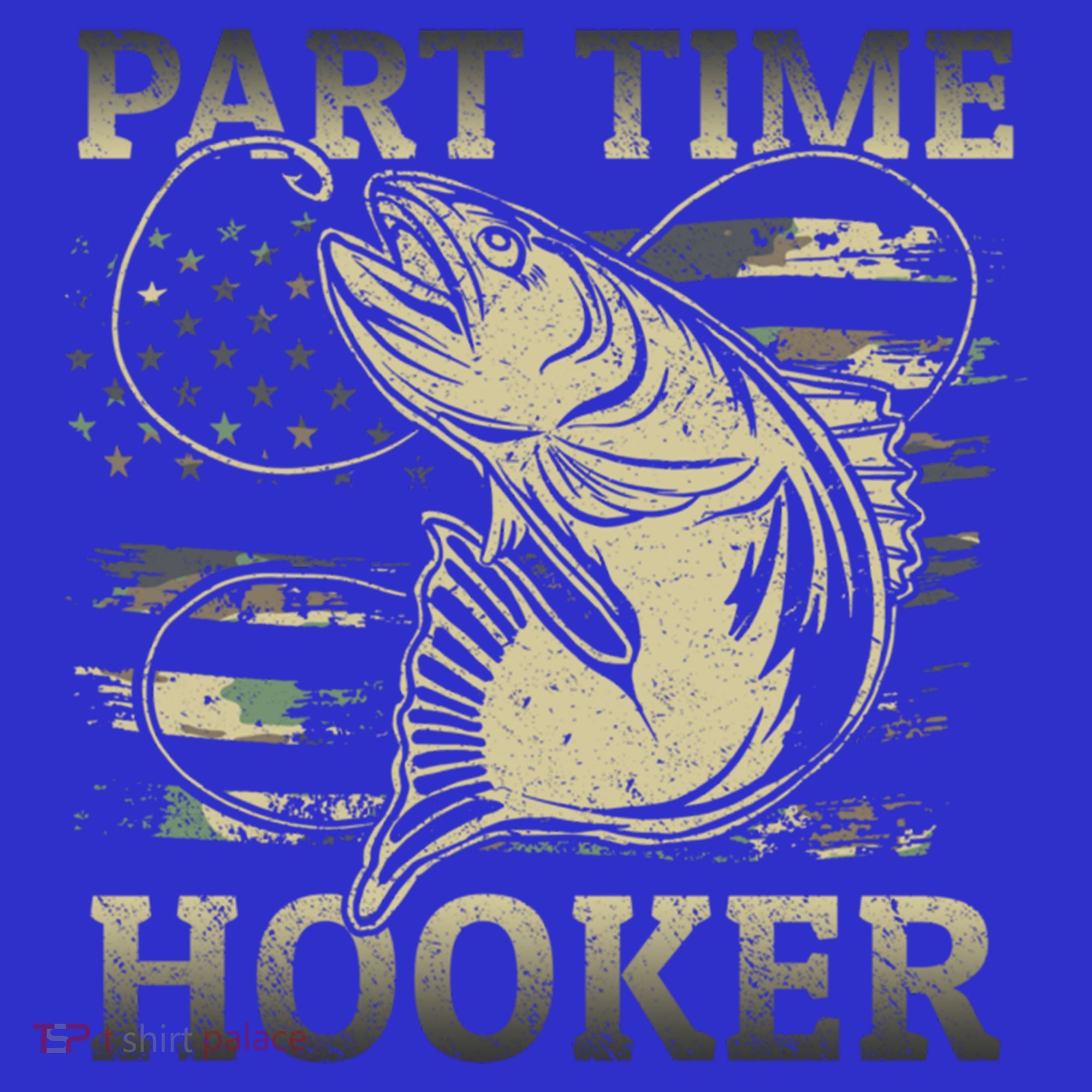 Part Time Hooker Fisher Funny Fishing Cute Gift Hoodie