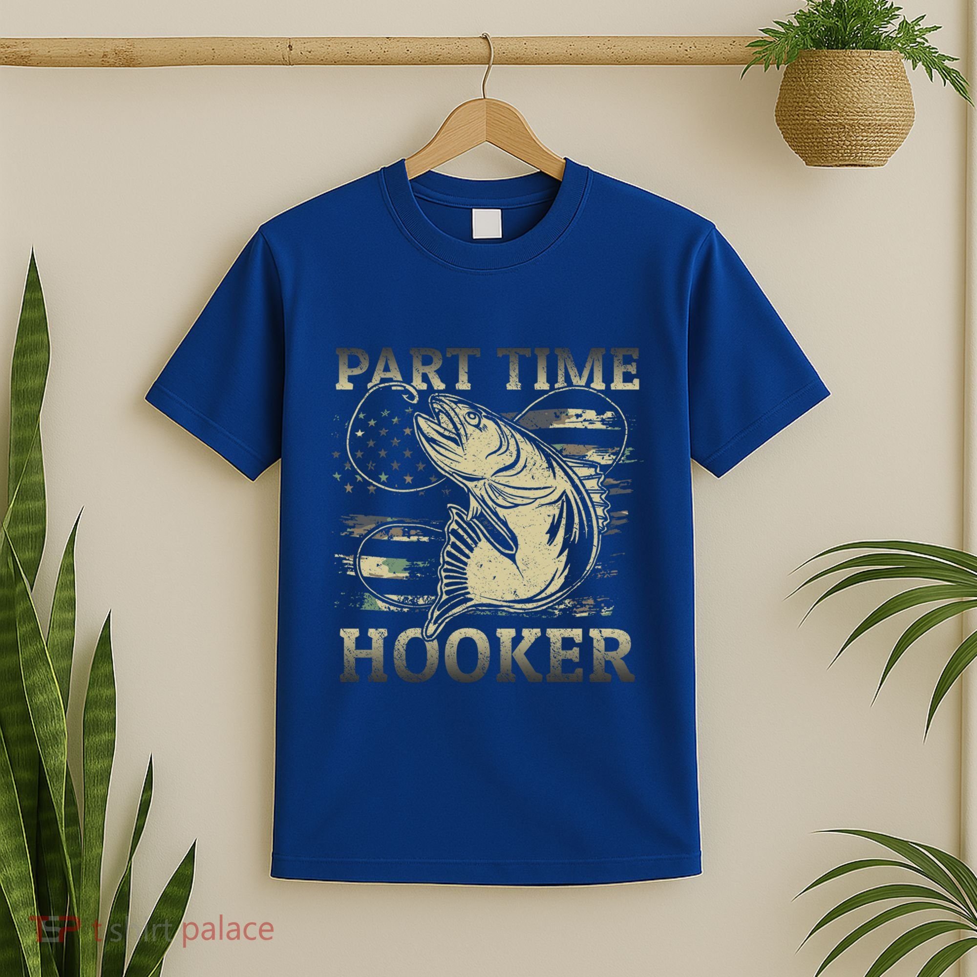 Part Time Hooker Fisher Funny Fishing Cute Gift T-Shirt